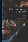 A Textbook of Surgery; Volume 3