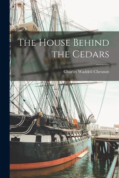 The House Behind the Cedars - Chesnutt, Charles Waddell
