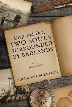 Greg and Doc, Two Souls Surrounded by Badlands - Hagenston, Gregory