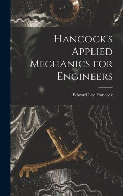 Hancock's Applied Mechanics for Engineers - Hancock, Edward Lee