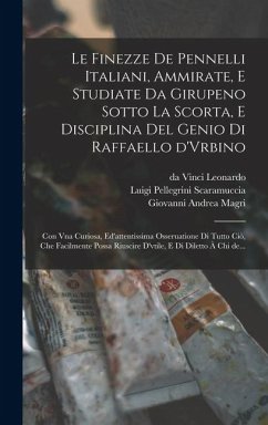 Cover Le finezze de pennelli italiani, ammirate, e studiate da Girupeno sotto la scorta, e disciplina del genio di Raffaello d'Vrbino: Con vna curiosa, ed'a