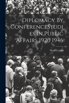 Cover Diplomacy By ConferenceStudies In Public Affairs 1920 1946