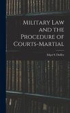Military Law and the Procedure of Courts-Martial Military Law and the Procedure of Courts-Martial