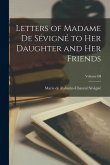 Letters of Madame de Sévigné to Her Daughter and Her Friends; Volume III