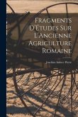 Fragments D'Études sur L'Ancienne Agriculture Romaine