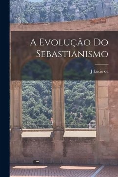 A evolução do Sebastianismo Cover A evolução do Sebastianismo
