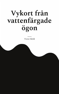 Vykort från vattenfärgade ögon - Sköld, Victor