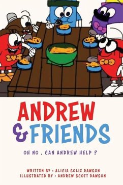 Andrew & Friends: Oh no, can Andrew help ? - Dawson, Alicia Soliz