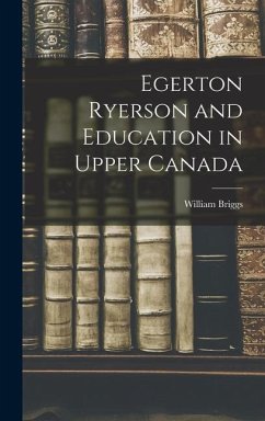 Egerton Ryerson and Education in Upper Canada