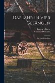 Das Jahr In Vier Gesängen: Ein Ländliches Epos