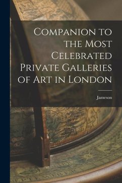 Companion to the Most Celebrated Private Galleries of Art in London - (Anna), Jameson