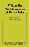PYG, or The Mis-Edumacation of Dorian Belle