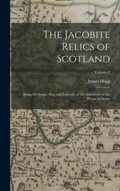 The Jacobite Relics of Scotland - Hogg, James
