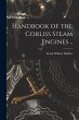 Handbook of the Corliss Steam Engines .. - Bild 1