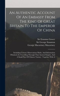 An Authentic Account Of An Embassy From The King Of Great Britain To The Emperor Of China - Staunton, George