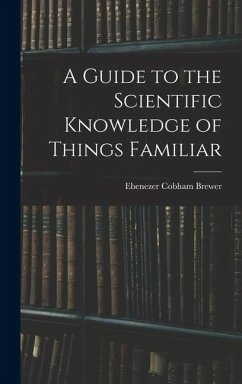 Cover A Guide to the Scientific Knowledge of Things Familiar