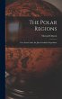 The Polar Regions: Or a Search After... - Bild 1