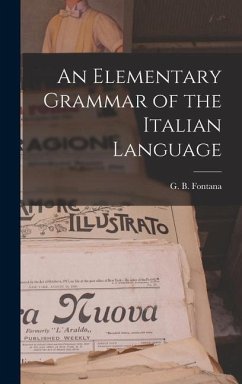 An Elementary Grammar of the Italian Language - Fontana, G. B.