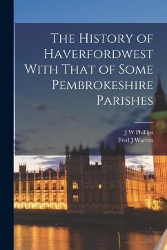 Cover The History of Haverfordwest With That of Some Pembrokeshire Parishes