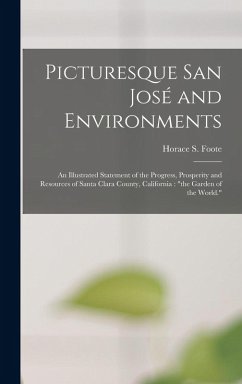 Picturesque San José and Environments - Foote, Horace S