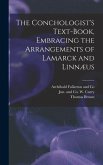 The Conchologist's Text-Book, Embracing the Arrangements of Lamarck and Linnæus