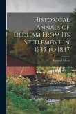 Historical Annals of Dedham From its Settlement in 1635 to 1847