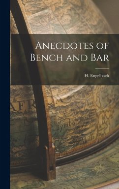 Anecdotes of Bench and Bar - Engelbach, H.