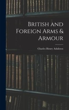 British and Foreign Arms & Armour - Ashdown, Charles Henry