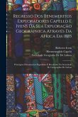 Regresso Dos Benemeritos Exploradores Capello E Ivens Da Sua Exploração Geographica Através Da Africa Em 1885: Principaes Documentos Expedidos E Receb