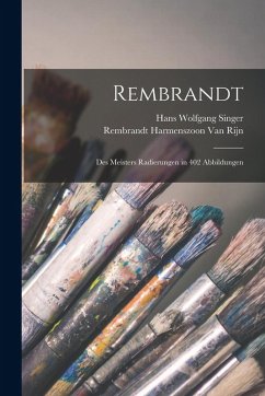 Cover Rembrandt: Des Meisters Radierungen in 402 Abbildungen