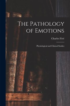 Cover The Pathology of Emotions: Physiological and Clinical Studies