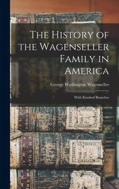Cover The History of the Wagenseller Family in America