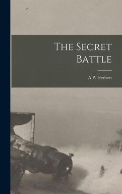 The Secret Battle - Herbert, A P
