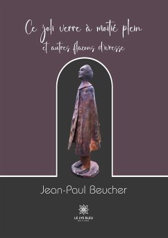 Ce joli verre à moitié plein et autres flacons d'ivresse - Jean-Paul Beucher