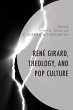 René Girard, Theology, and Pop Culture - Bild 1