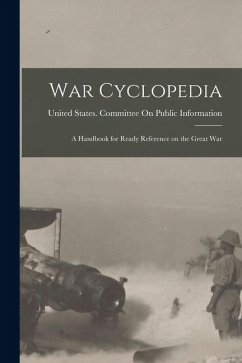Cover War Cyclopedia: A Handbook for Ready Reference on the Great War