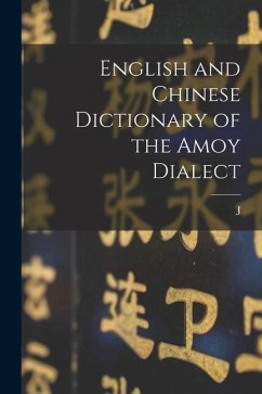 English and Chinese Dictionary of the Amoy Dialect - Macgowan, J. D.