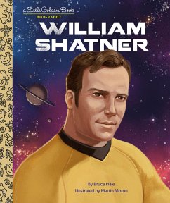 William Shatner: A Little Golden Book Biography - Hale, Bruce; Moron, Martin