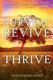 Keith's Inspirational Story Negotiating Cancer-Survive Revive Thrive
