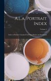 A.L.a. Portrait Index: Index to Portraits Contained in Printed Books and Periodicals; Volume 2