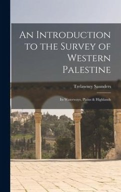 An Introduction to the Survey of Western Palestine - Saunders, Trelawney