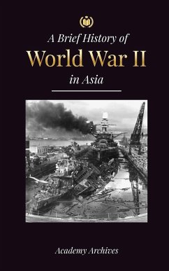 The Brief History of World War 2 in Asia - Academy Archives