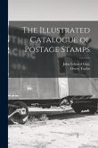 The Illustrated Catalogue of Postage Stamps