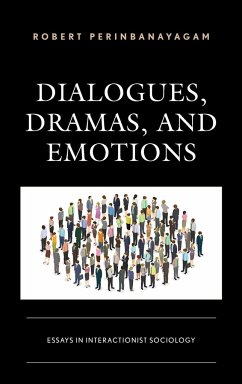 Dialogues, Dramas, and Emotions - Perinbanayagam, Robert