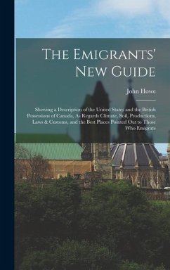 The Emigrants' New Guide - Howe, John