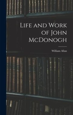 Life and Work of John McDonogh - Allan, William