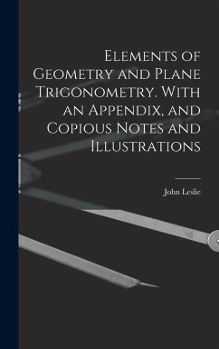 Cover Elements of Geometry and Plane Trigonometry. With an Appendix, and Copious Notes and Illustrations