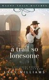 A Trail So Lonesome: Wagon Train Matches