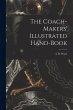The Coach-makers' Illustrated Hand-book - Bild 1