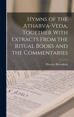 Cover Hymns of the Atharva-veda, Together With Extracts From the Ritual Books and the Commentaries